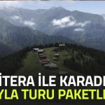 Holitera İle Karadeniz Yayla Turu Paketleri